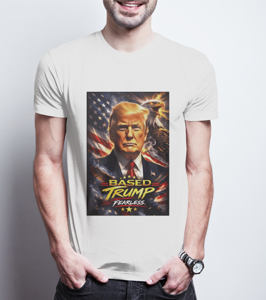 Based Trump Fearless American Flag Eagle T-Shirt