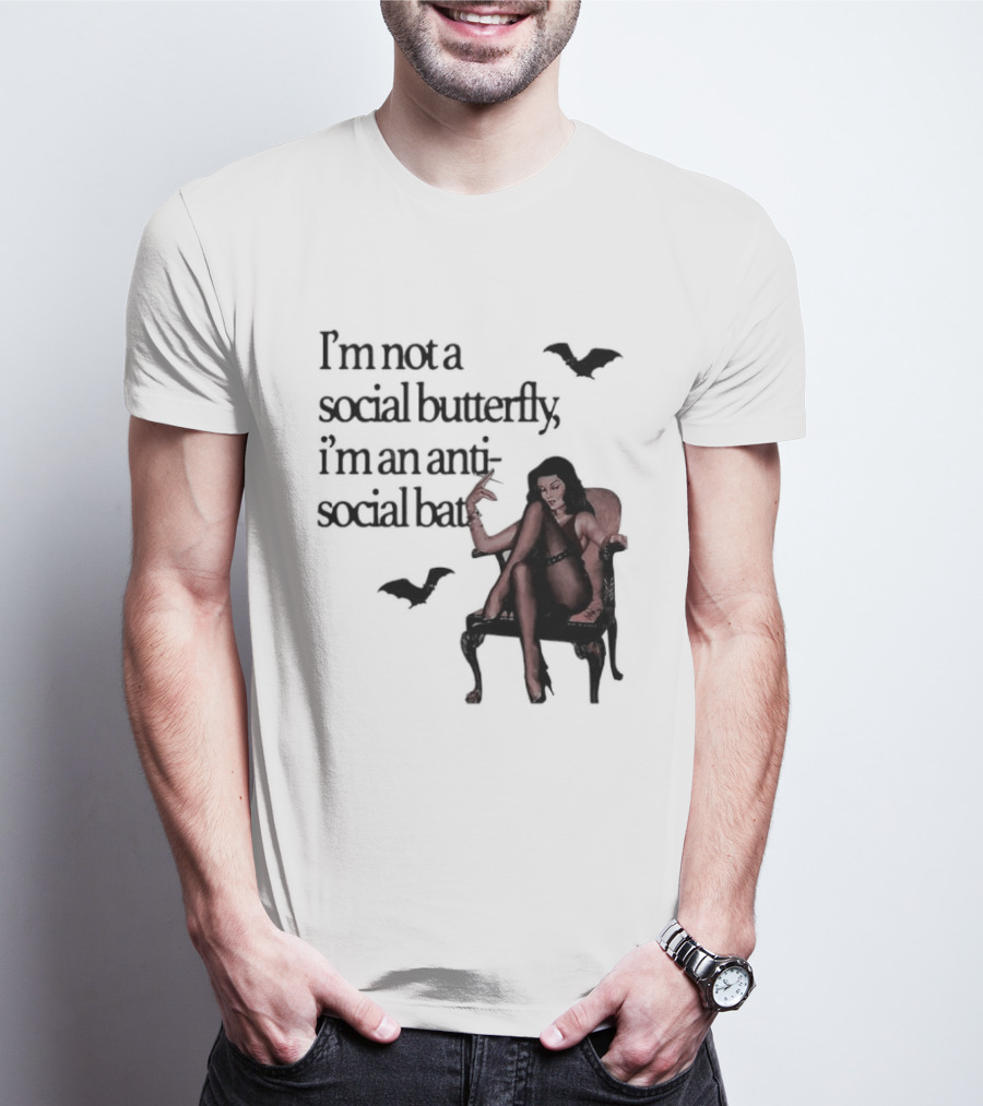 I'm Not A Social Butterfly I'm An Antisocial Bat With Bat And Woman T-Shirt