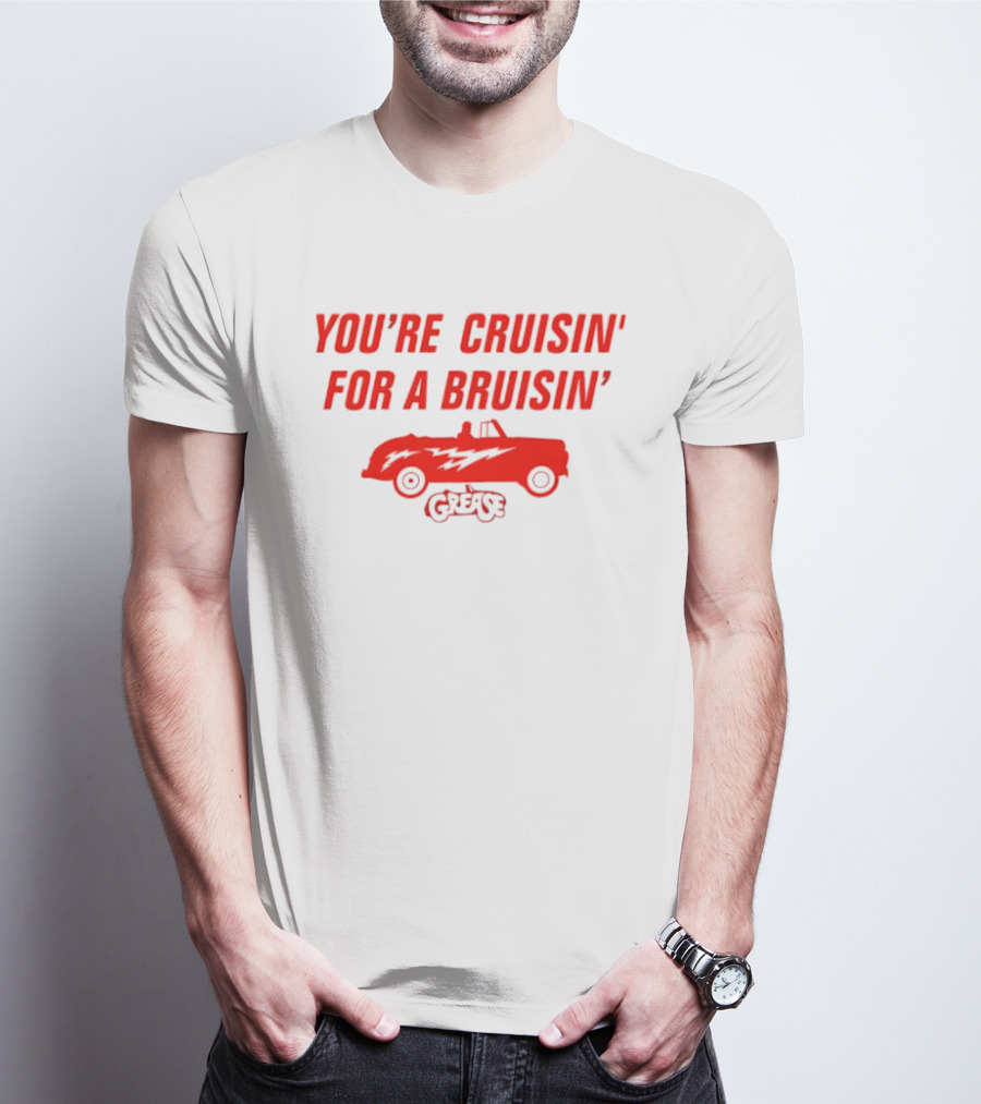 You're Cruisin' For A Bruisin' Grease Vintage Car T-Shirt