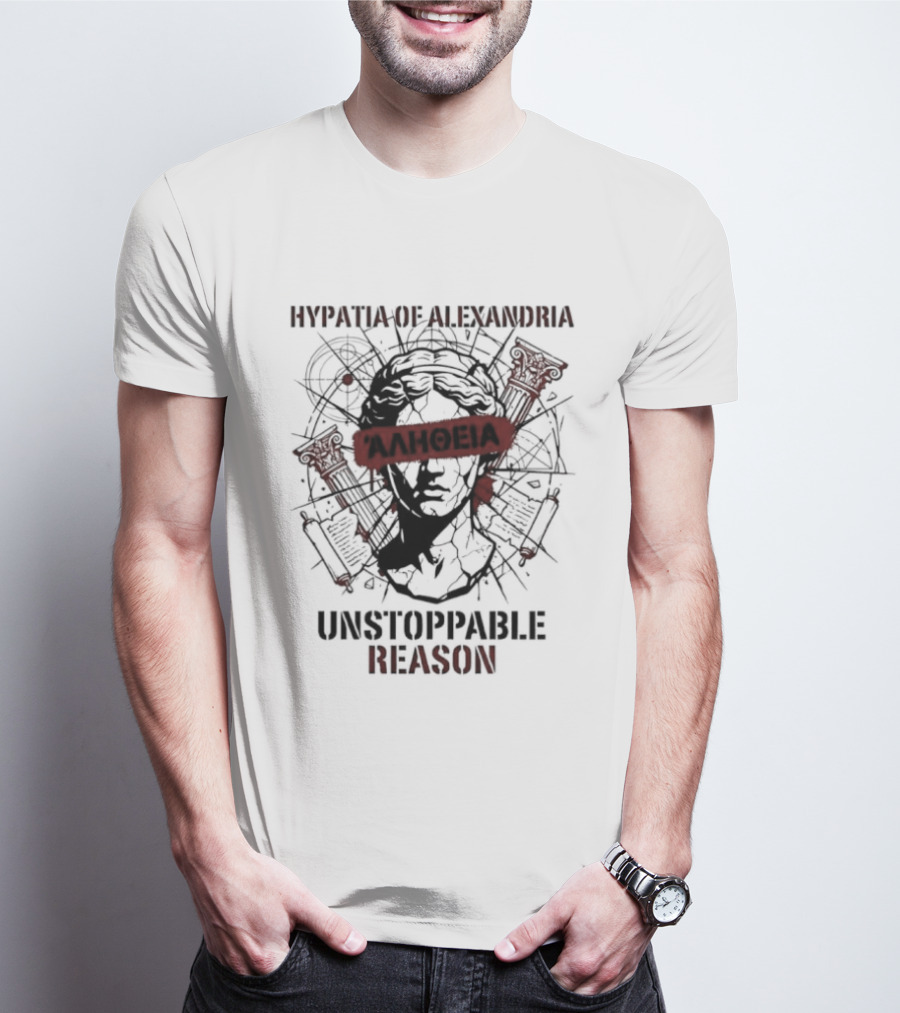 Hypatia Of Alexandria Unstoppable Reason Greek Truth Αλήθεια T-Shirt