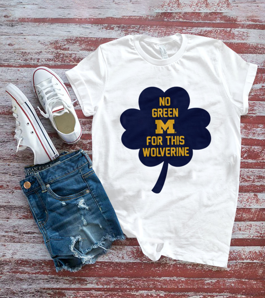 No Green For This Wolverine Michigan M Clover T-Shirt