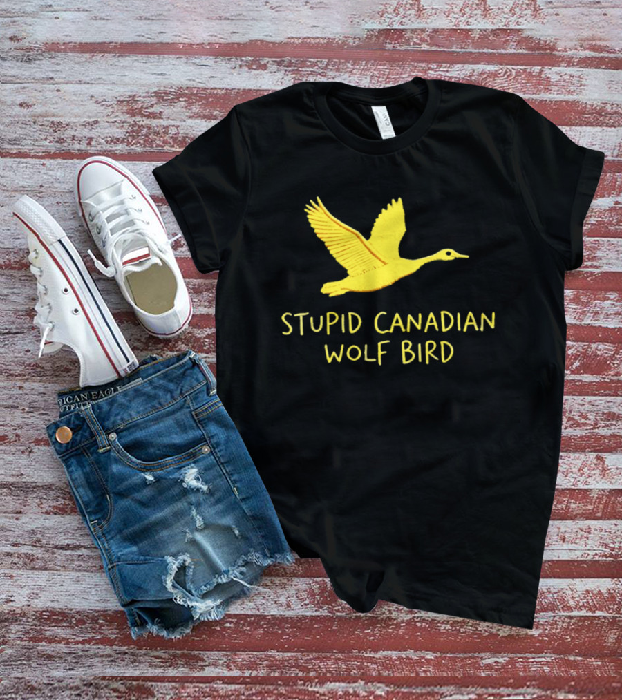 Stupid Canadian Wolf Bird Gold Goose T-Shirt