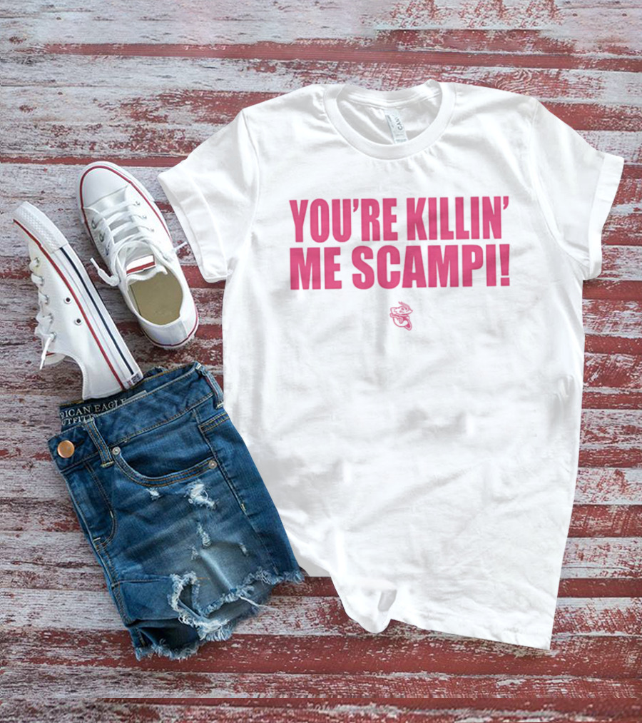 You're Killin' Me Scampi Cartoon Shrimp Fun Phrase T-Shirt