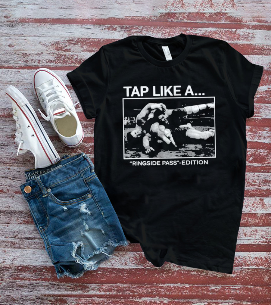 TAP LIKE Α Ringside Pass Edition Eric Bischoff Games 2k26 T-Shirt