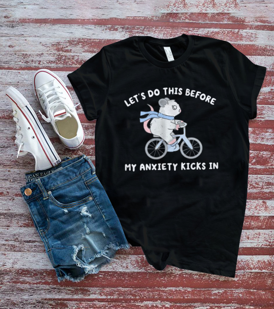 Let's Do This Before My Anxiety Kicks In Opossum Riding A Bike T-Shirt