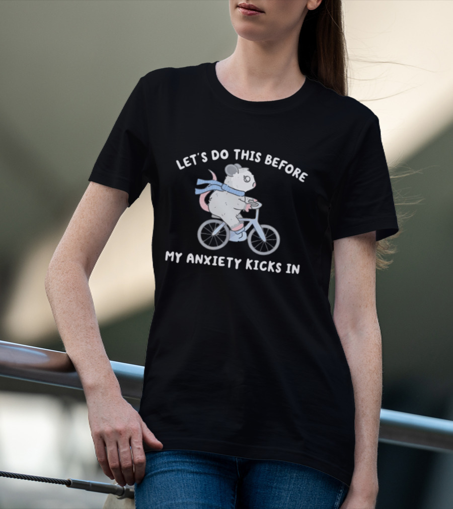 Let's Do This Before My Anxiety Kicks In Opossum Riding A Bike T-Shirt