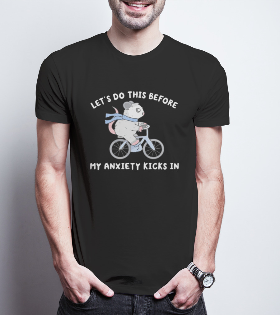 Let's Do This Before My Anxiety Kicks In Opossum Riding A Bike T-Shirt