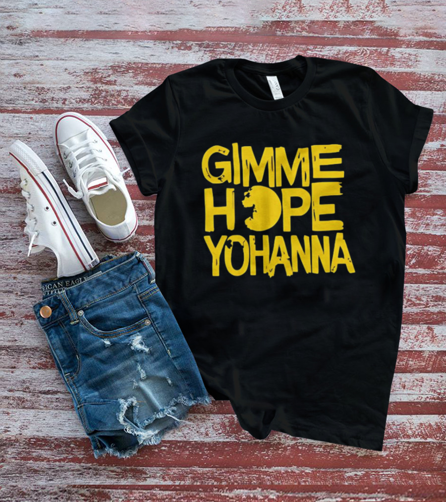 Gimme Hope Yohanna 80s Classic Song Lyrics T-Shirt