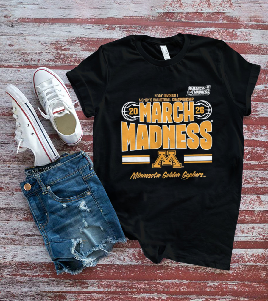 NCAA Division I Women's Basketball Championship 2026 March Madness Minnesota Golden Gophers T-Shirt