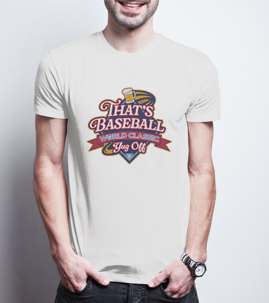 That's Baseball World Classic Yug Off Beer T-Shirt