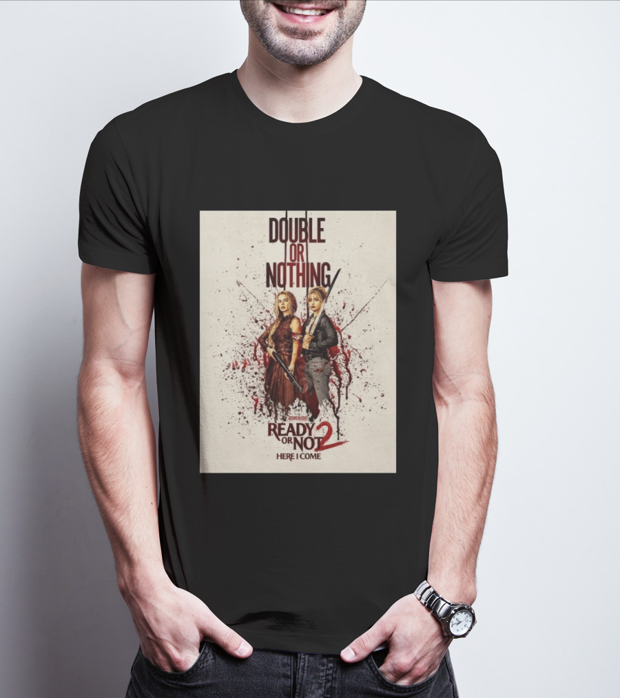 Double Or Nothing Ready Or Not 2 Here I Come T-Shirt