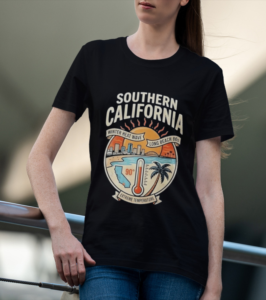 Southern California Winter Heat Wave Long Beach Extreme Temperature 90 Degrees T-Shirt