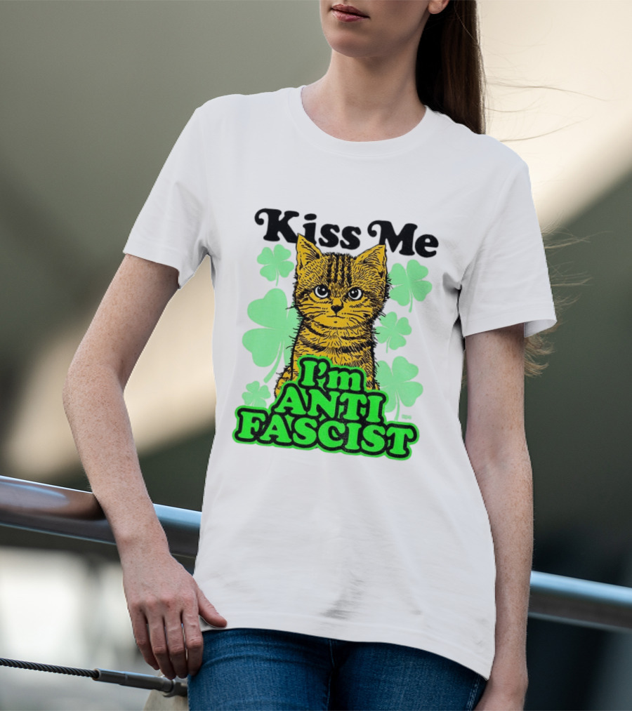 Kiss Me Cat I'm Anti Fascist St Patrick's Day Shamrock T-Shirt