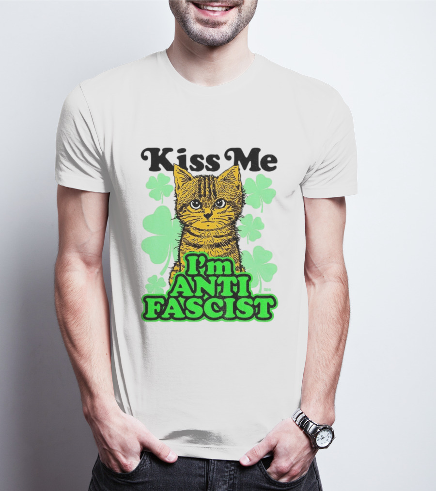 Kiss Me Cat I'm Anti Fascist St Patrick's Day Shamrock T-Shirt