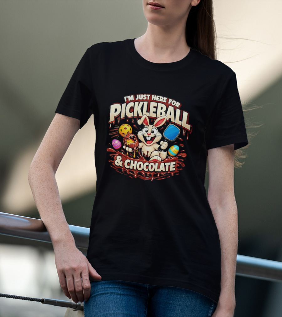 I'm Just Here For Pickleball Chocolate Bunny Paddle And Players T-Shirt