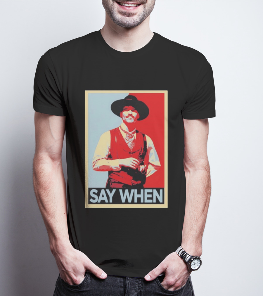 Doc Holliday Tombstone Movie Say When Hope T-Shirt