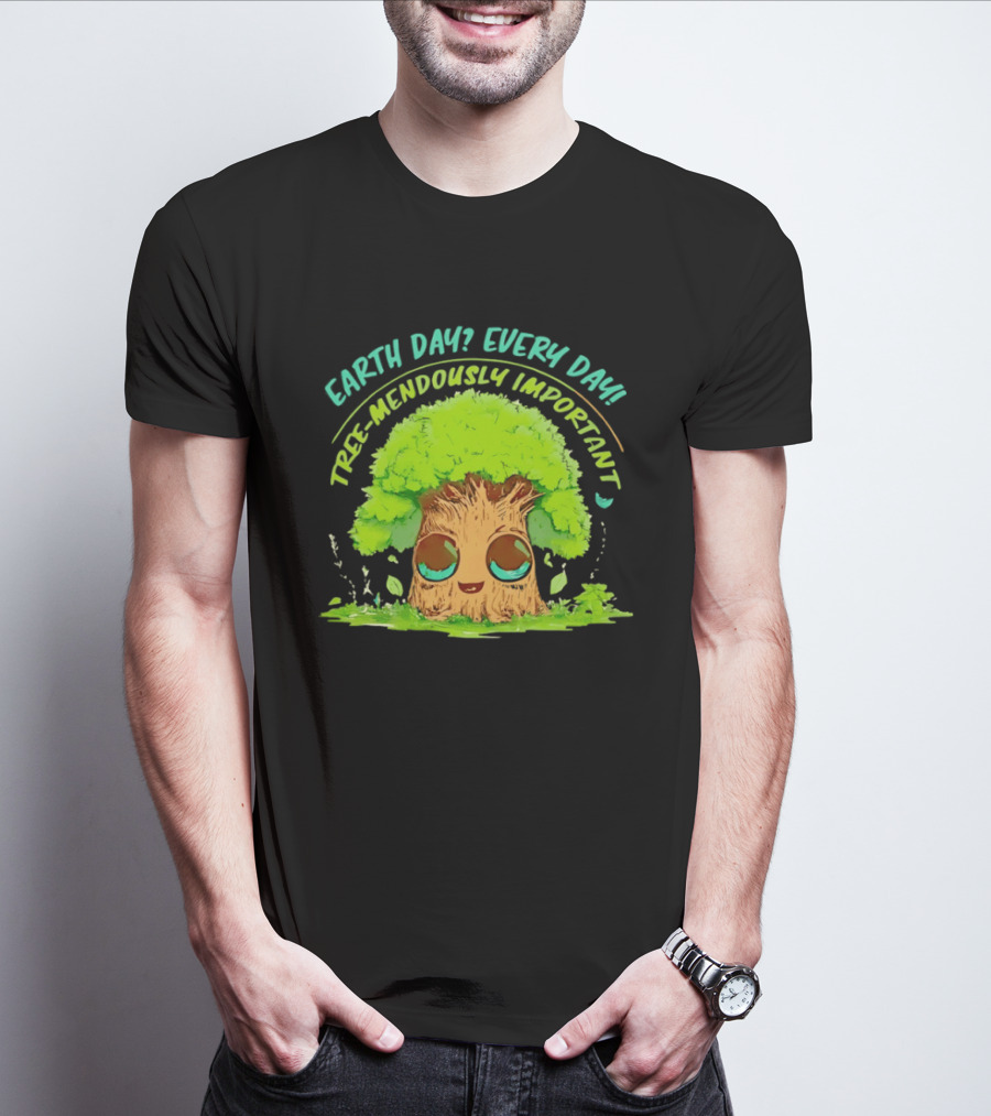 Earth Day Every Day Tree Mendously Important T-Shirt