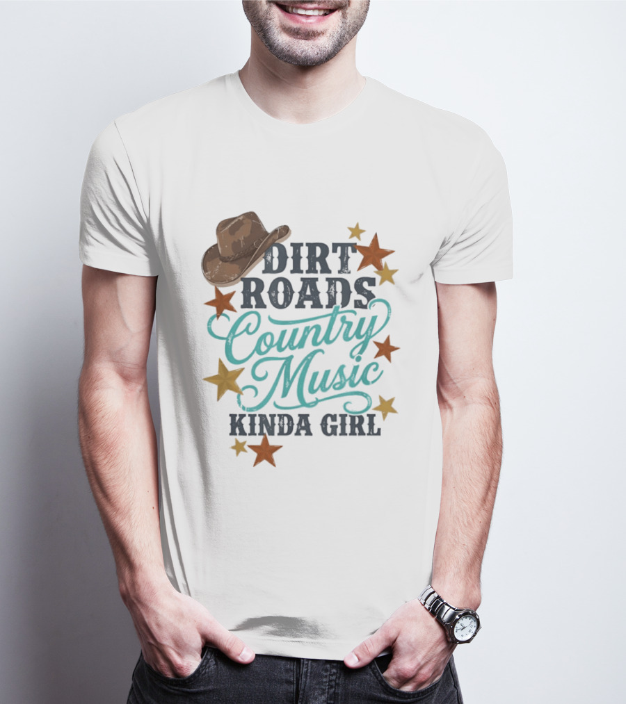 Dirt Roads Country Music Kinda Girl Cowboy Hat Stars T-Shirt