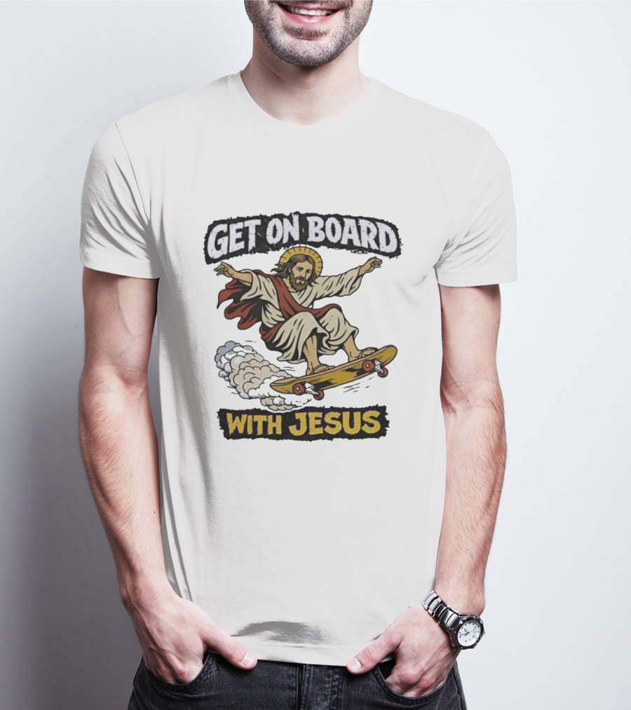 Get On Board With Jesus Skateboarding Meme T-Shirt
