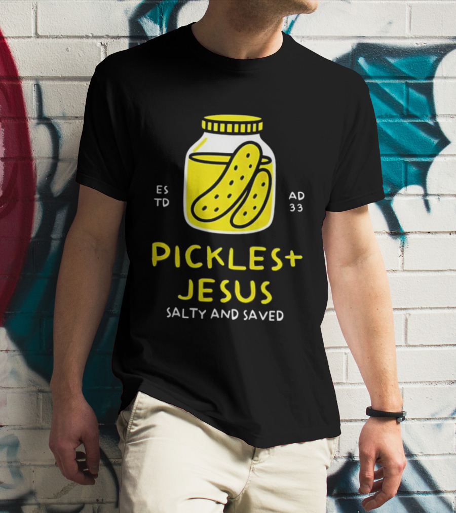 Established 33 AD Pickles And Jesus Salty And Saved T-Shirt