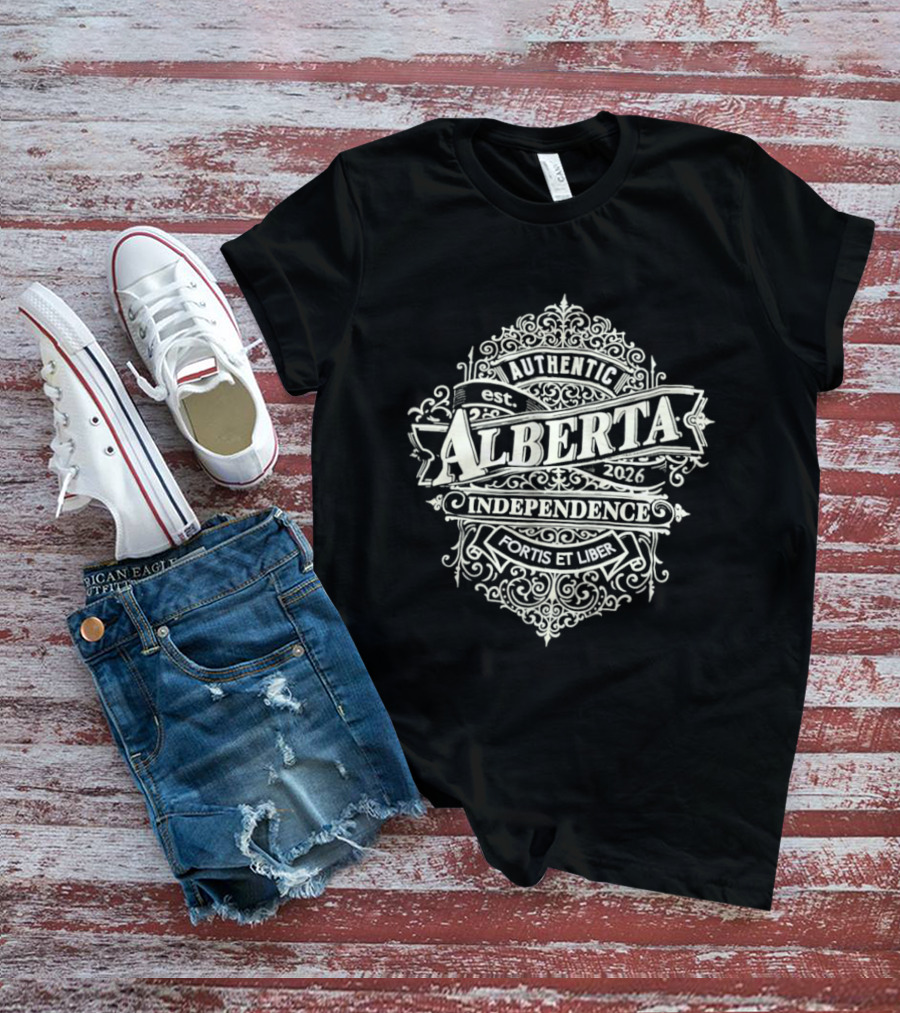 Authentic Alberta Independence Fortis Et Liber Est 2026 T-Shirt