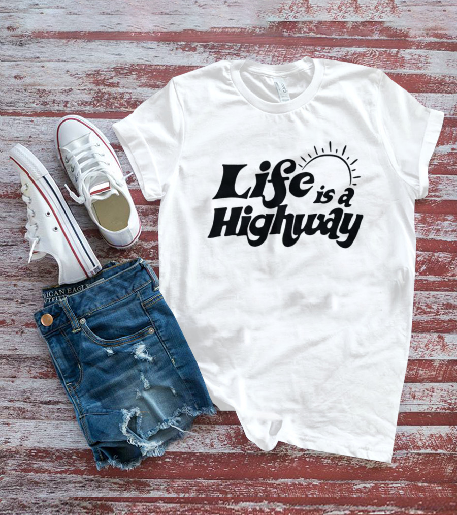 Life Is A Highway Sunburst Motif Retro Font T-Shirt