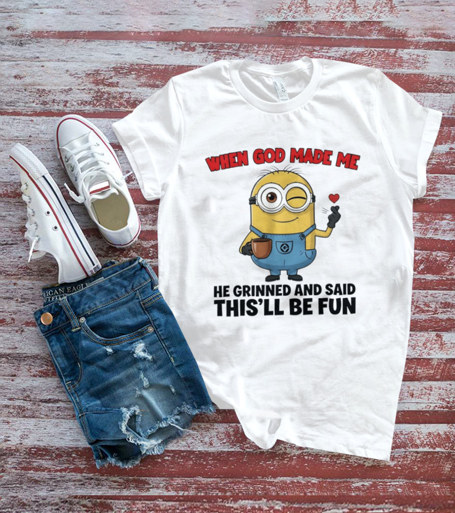 Minion When God Made Me He Grinned And Said This'll Be Fun Winking Coffee Cute Cartoon T-Shirt
