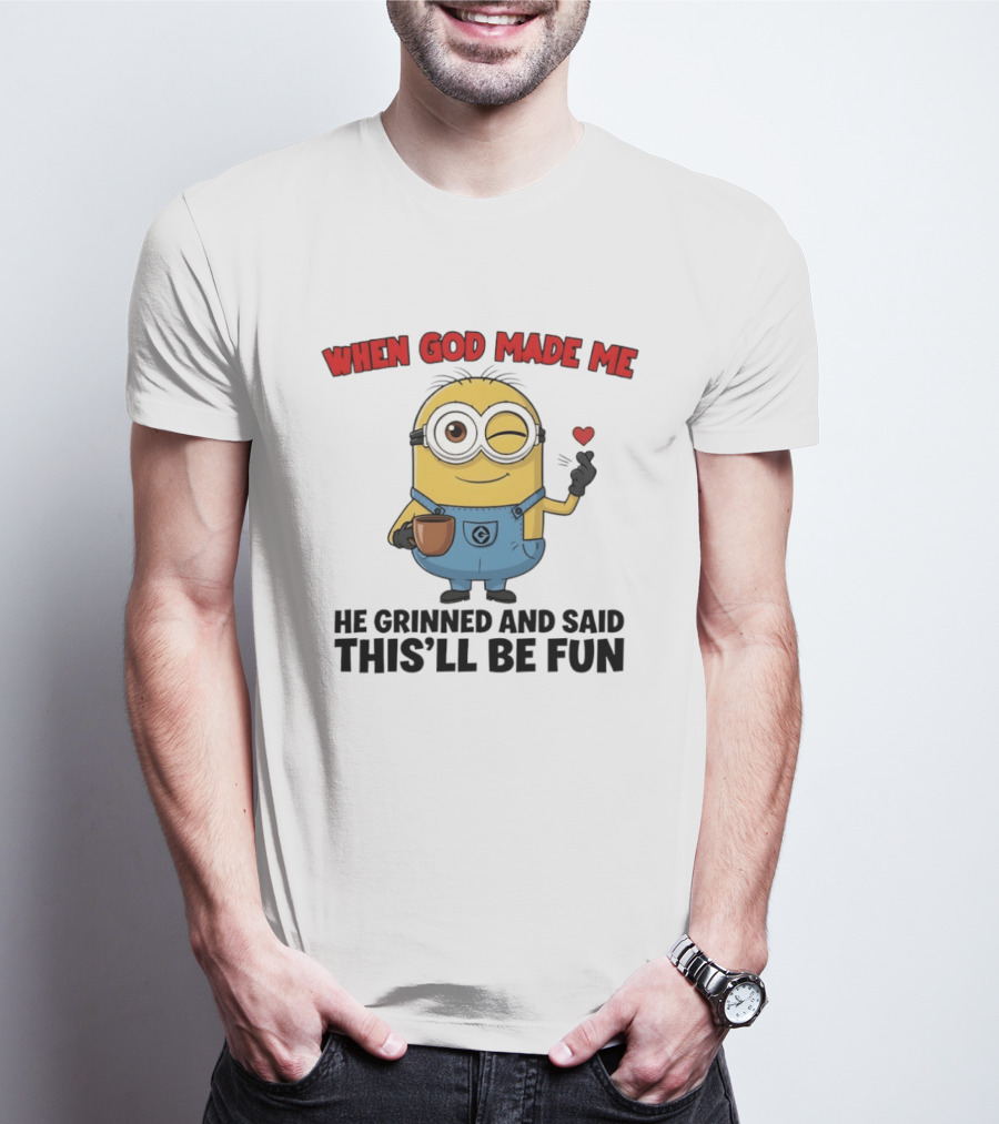 Minion When God Made Me He Grinned And Said This'll Be Fun Winking Coffee Cute Cartoon T-Shirt