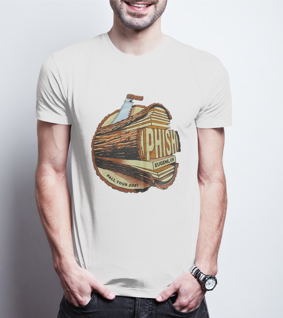 Phish Eugene OR Fall Tour 2021 Logging Saw Woodsy T-Shirt