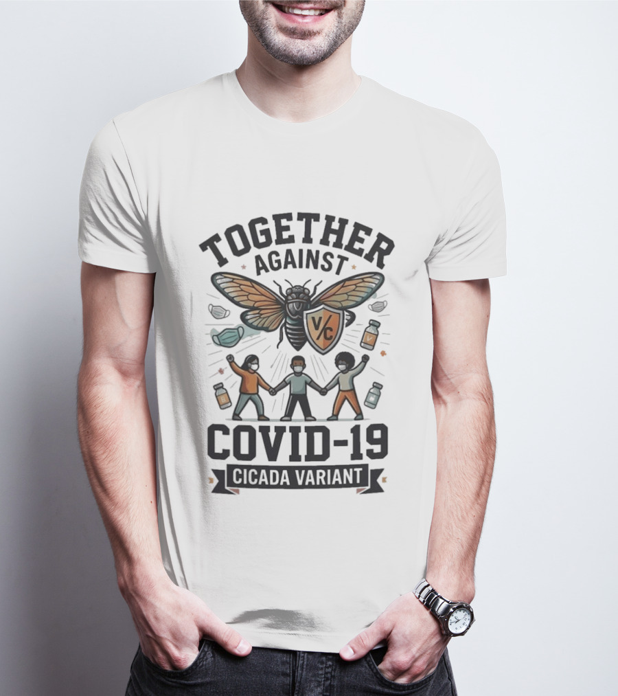 Together Against COVID 19 Cicada Variant Mask And Vaccine Unity T-Shirt