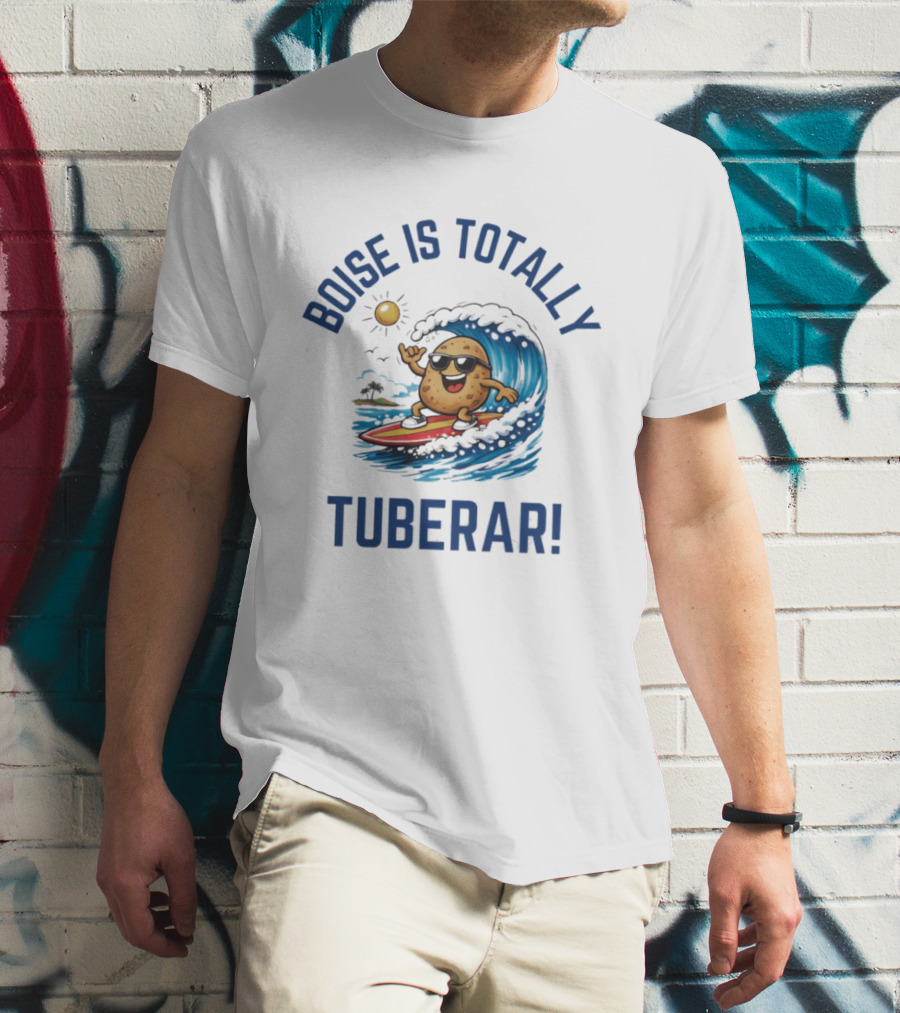 Boise Is Totally Tuberer Surfing Potato Rider Ocean Wave Fun T-Shirt