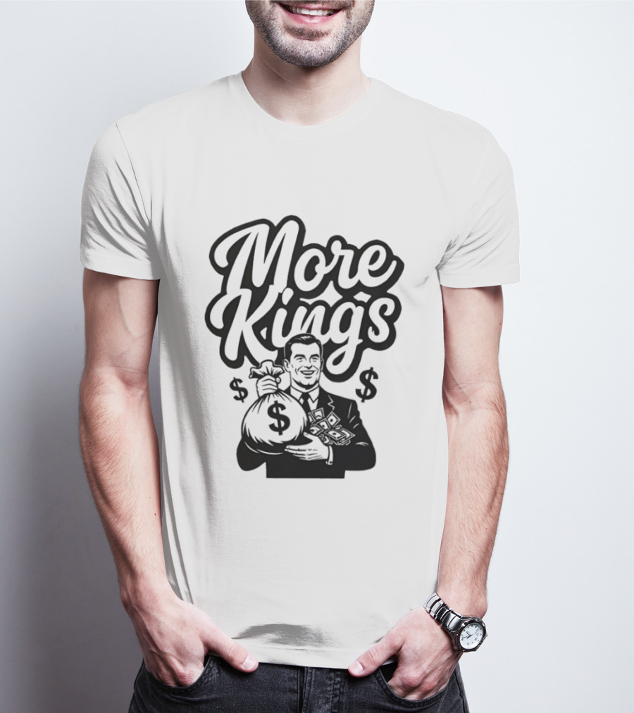 More Kings Money Dollar Bag Businessman T-Shirt