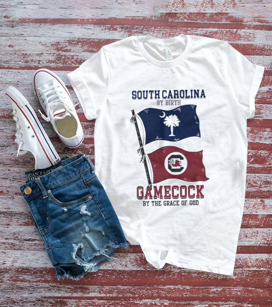 South Carolina By Birth Gamecock By The Grace Of God T-Shirt