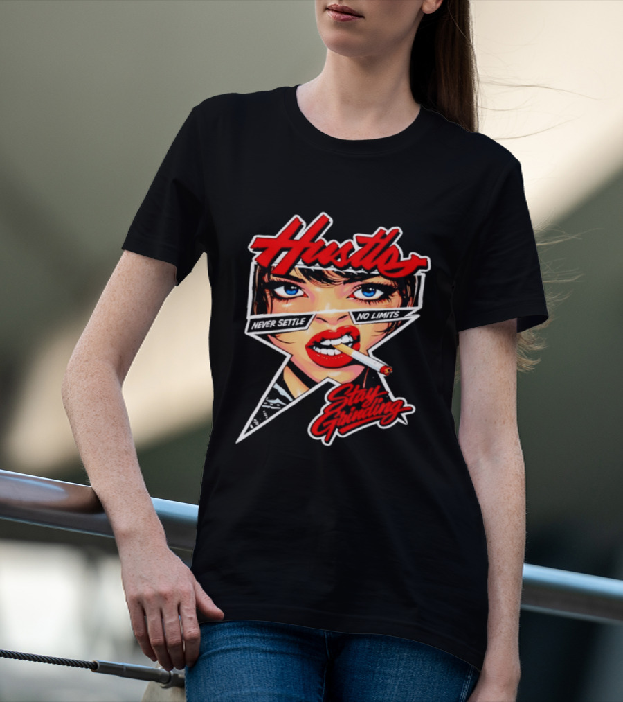 Hustle Never Settle No Limits Stay Grinding Girl Smoking T-Shirt