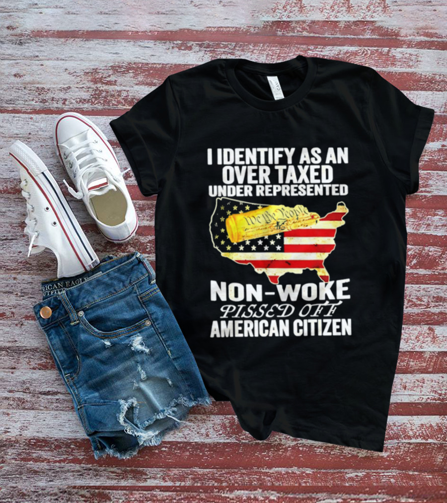 I Identify As An Over Taxed Under Represented Non Woke Pissed Off American Citizen Map With Gold Bar T-Shirt