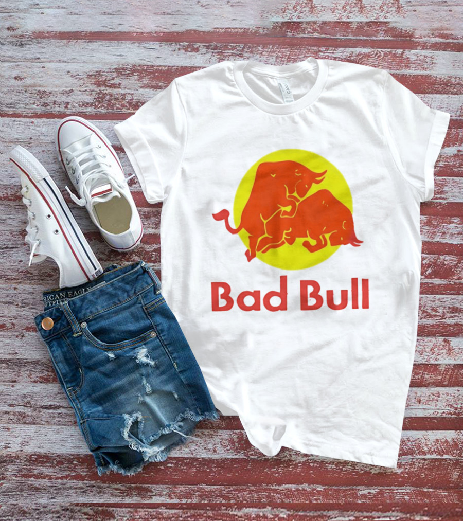 Bad Bull Red Bull Parody Bulls T-Shirt