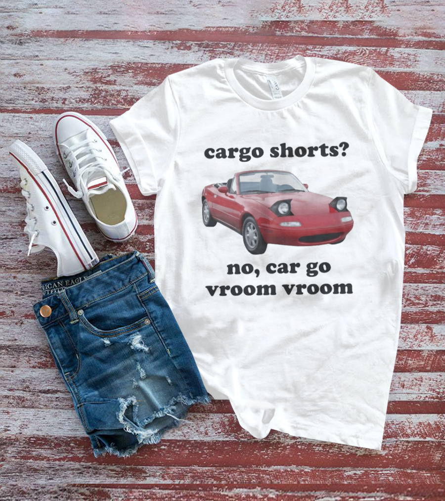 Cargo Shorts No Car Go Vroom Vroom Red Convertible Car Image T-Shirt