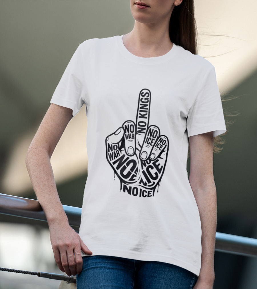 No Kings No War No Ice Anti Establishment Middle Finger T-Shirt