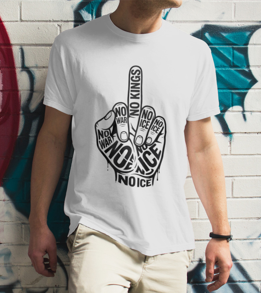 No Kings No War No Ice Anti Establishment Middle Finger T-Shirt