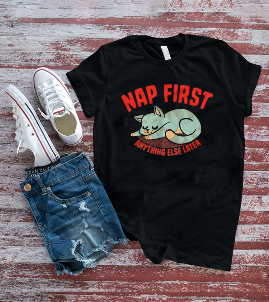 Nap First Anything Else Later Sleeping Cat T-Shirt
