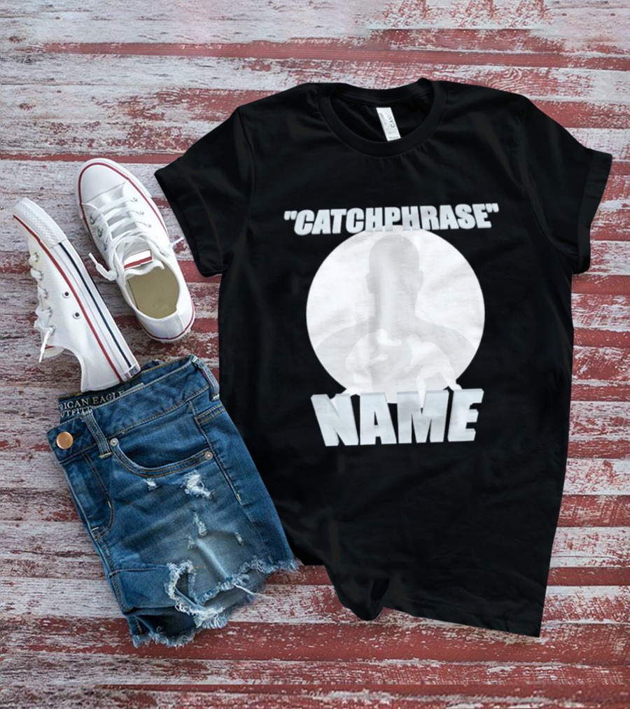 Catchphrase Name Wrestling T-Shirt