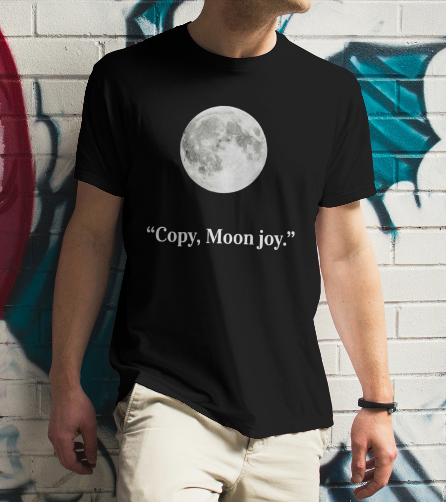 Copy Moon Joy Full Moon Imagery Exploration T-Shirt