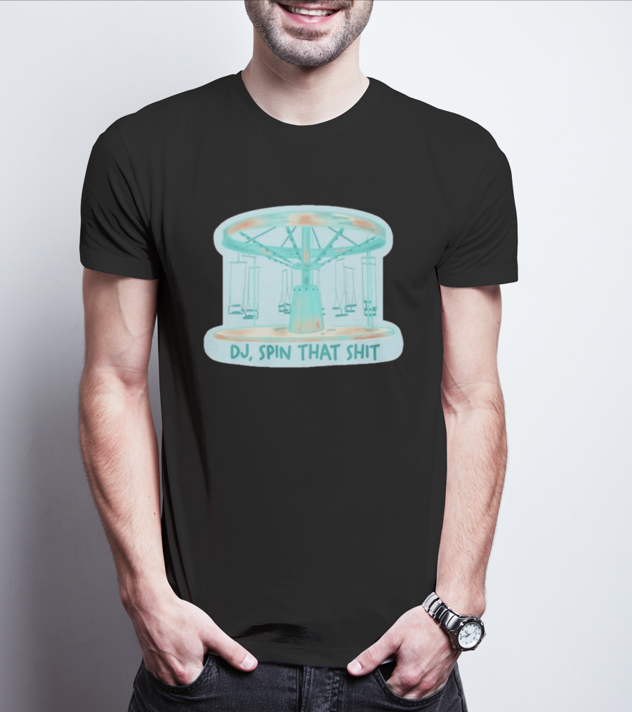 DJ Spin That Shit Carousel Ride T-Shirt