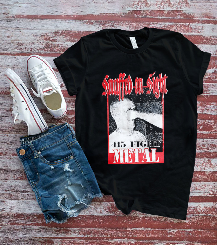 Snuffed On Sight 415 Fight Metal Face Punch T-Shirt