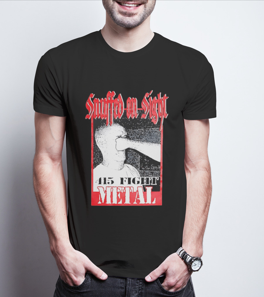 Snuffed On Sight 415 Fight Metal Face Punch T-Shirt