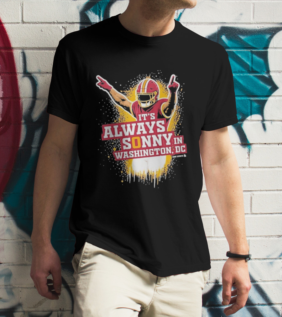 It's Always Sonny In Washington DC Commanders Report T-Shirt