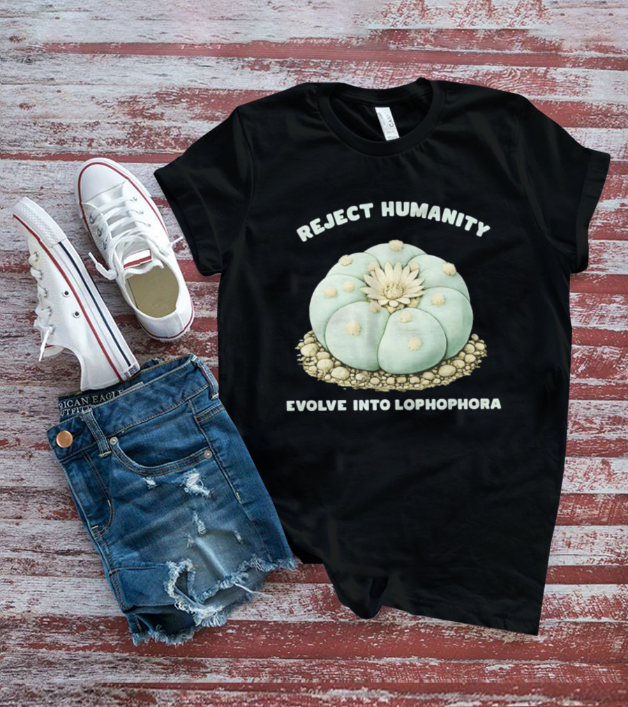 Reject Humanity Evolve Into Lophophora Peyote Cactus Botanical Humor T-Shirt