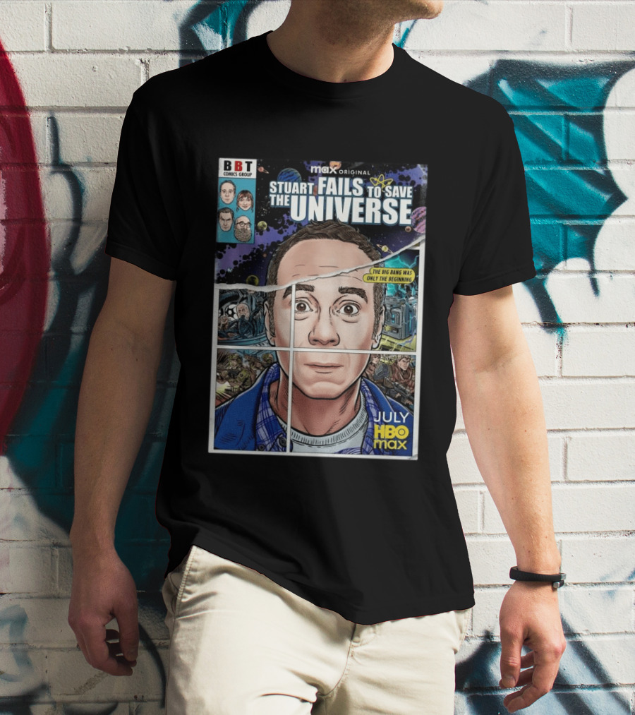 BBT Comics Stuart Fails To Save Universe The Big Bang Was Only The Beginning July HBO Max T-Shirt