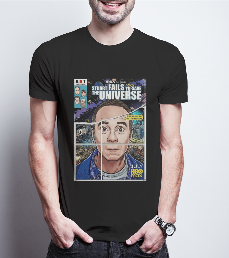 BBT Comics Stuart Fails To Save Universe The Big Bang Was Only The Beginning July HBO Max T-Shirt