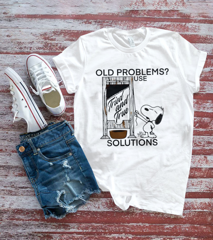 Snoopy Old Problems Use Tried And True Solutions T-Shirt